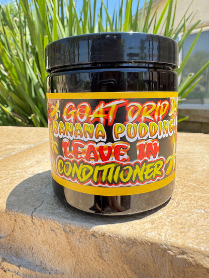 Goat Drip Banana Pudding Leave In Conditioner!
